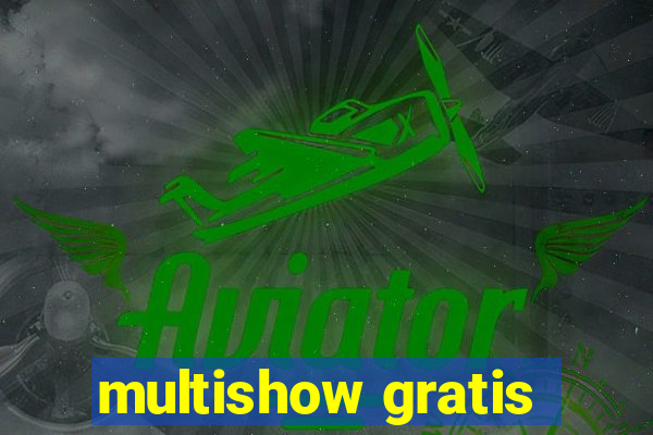 multishow gratis